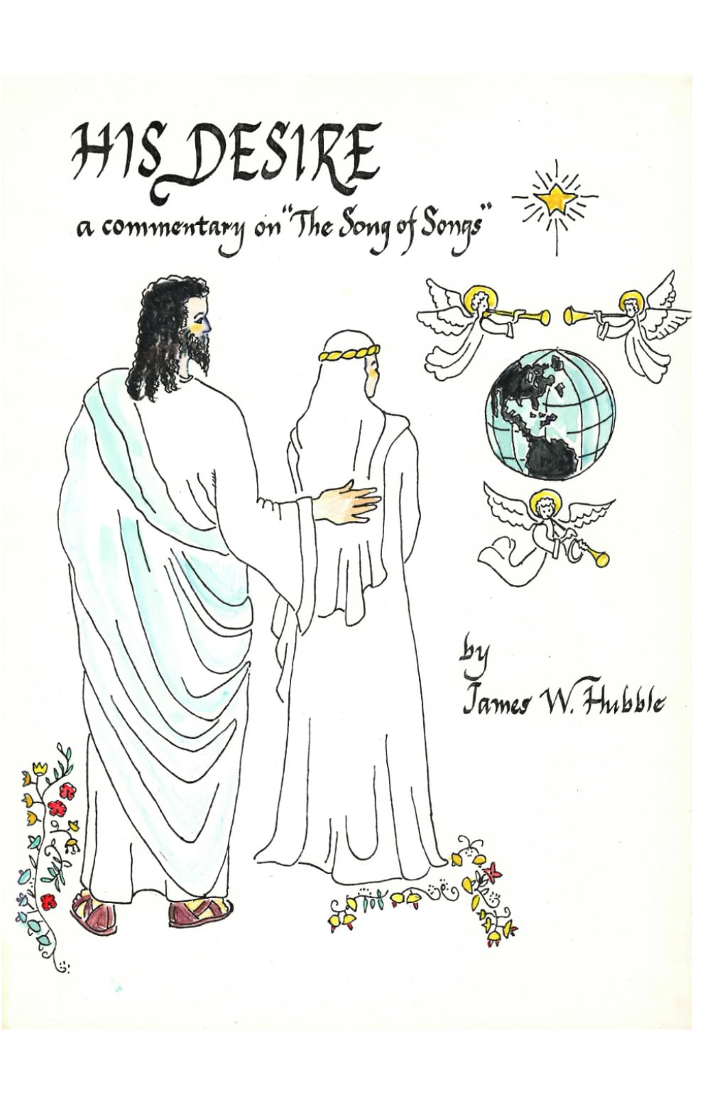 His Desire: a commentary on "The Song of Songs"