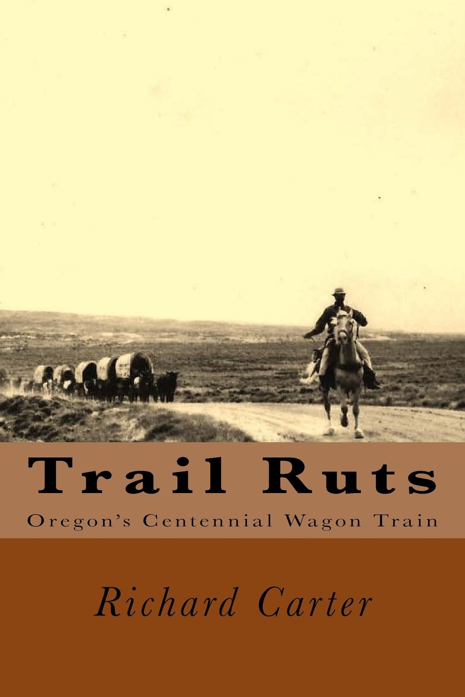 Trail Ruts: Oregon's Centennial Wagon Train