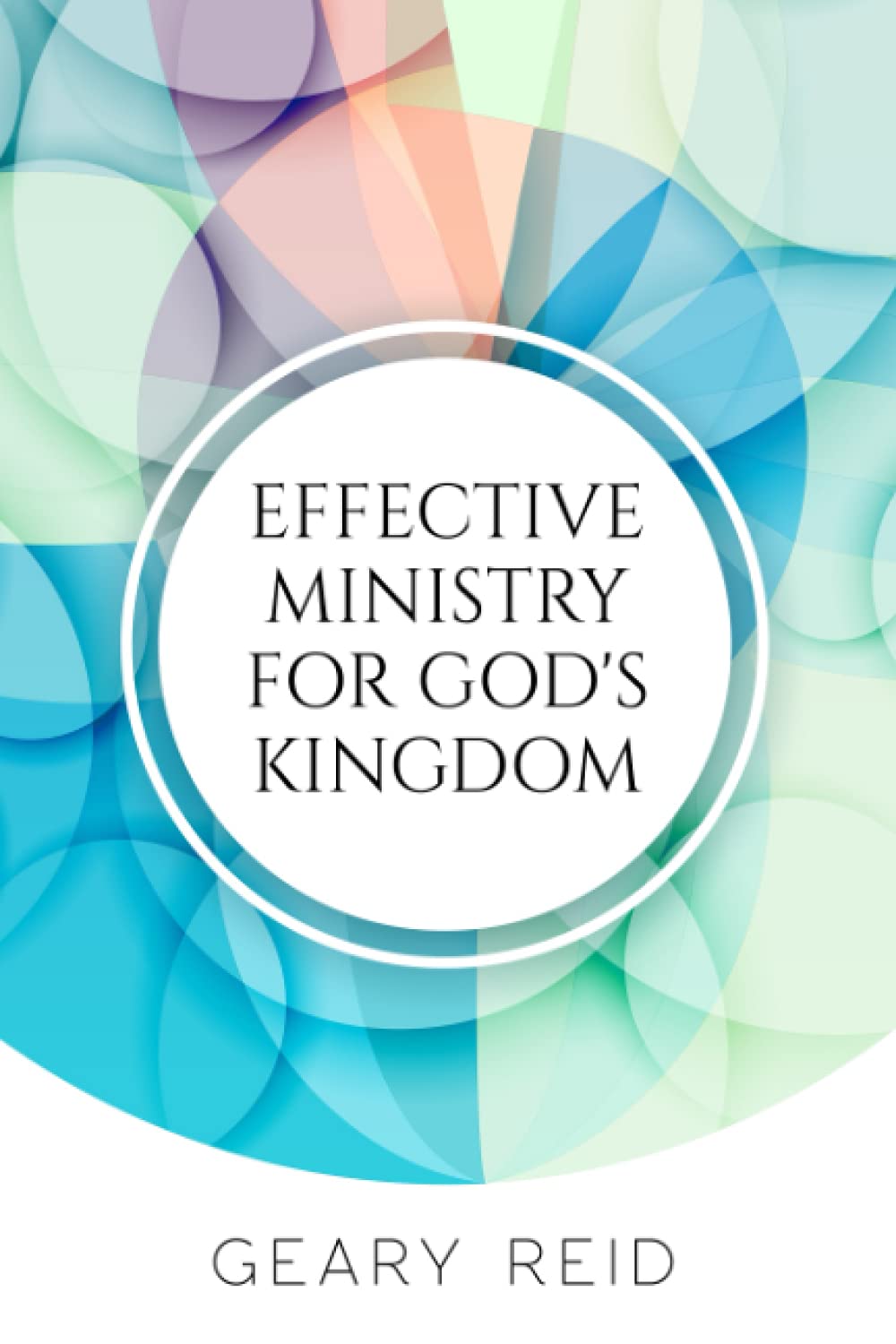 Effective Ministry For God's Kingdom: Reverend Geary Reid shares many practical things that support the effectiveness of church services, so that persons will be anxious to return to the next service.
