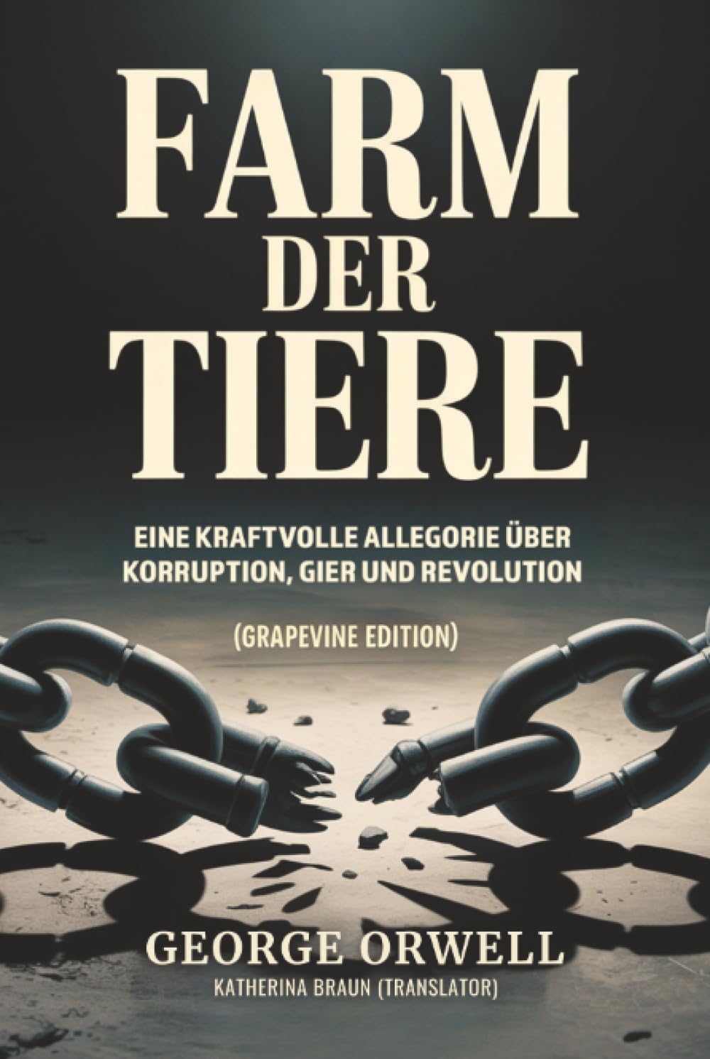 Farm der Tiere: Eine kraftvolle Allegorie über Korruption, Gier und Revolution (Grapevine edition)