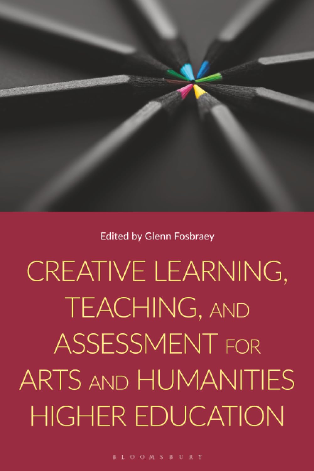 Creative Learning, Teaching, and Assessment for Arts and Humanities Higher Education