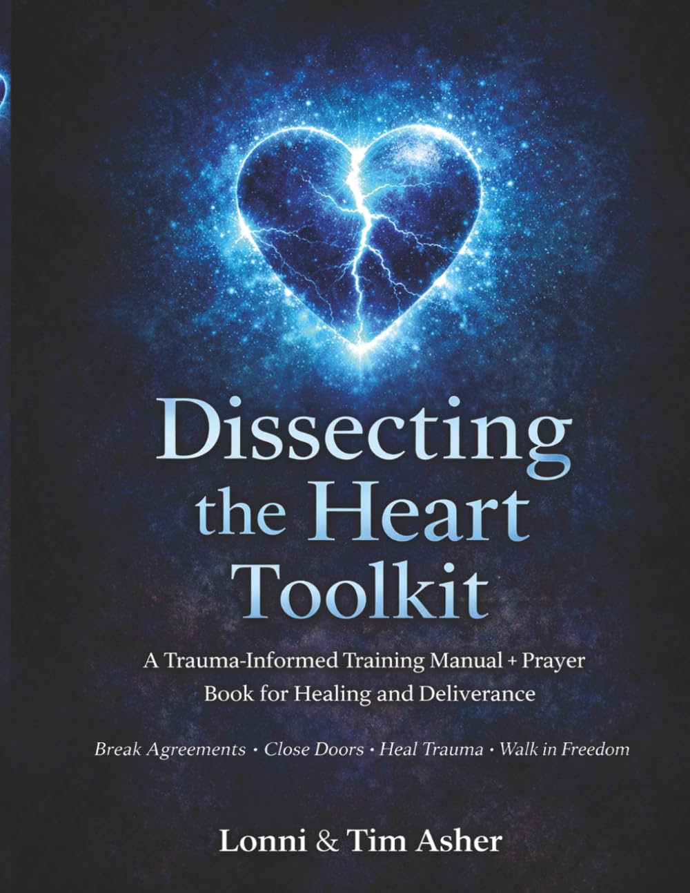 Dissecting the Heart Toolkit: A Trauma-Informed Training Manual+ Prayer Book for Healing and Deliverance