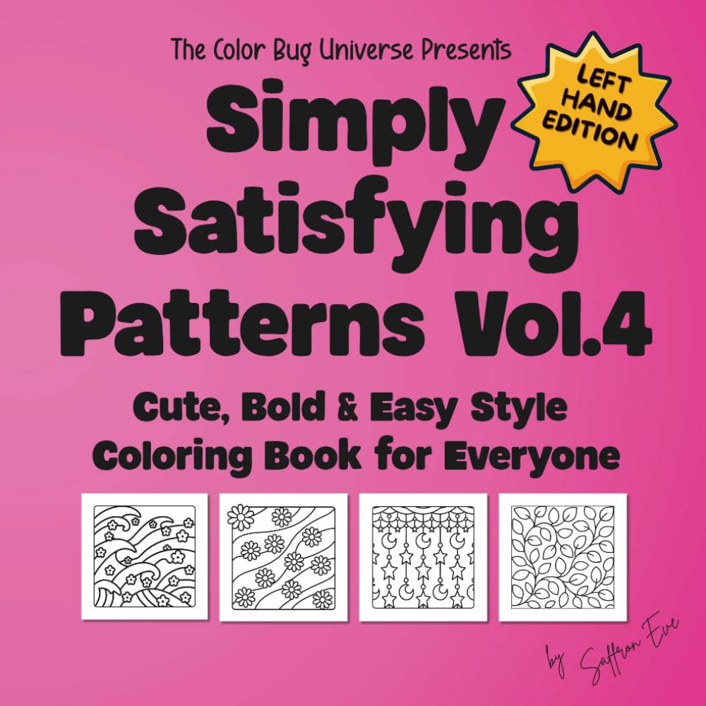 Left Hand Edition Simply Satisfying Patterns Vol.4: Cute, Bold & Easy Style Coloring Book for Everyone