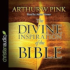 The Divine Inspiration of the Bible Audiolibro Por Arthur W. Pink arte de portada