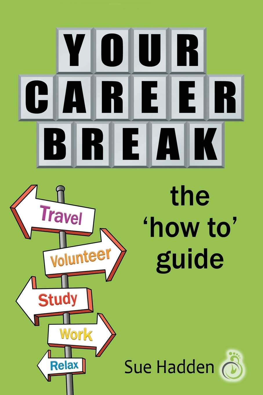 Your Career Break: The 'How to' Guide