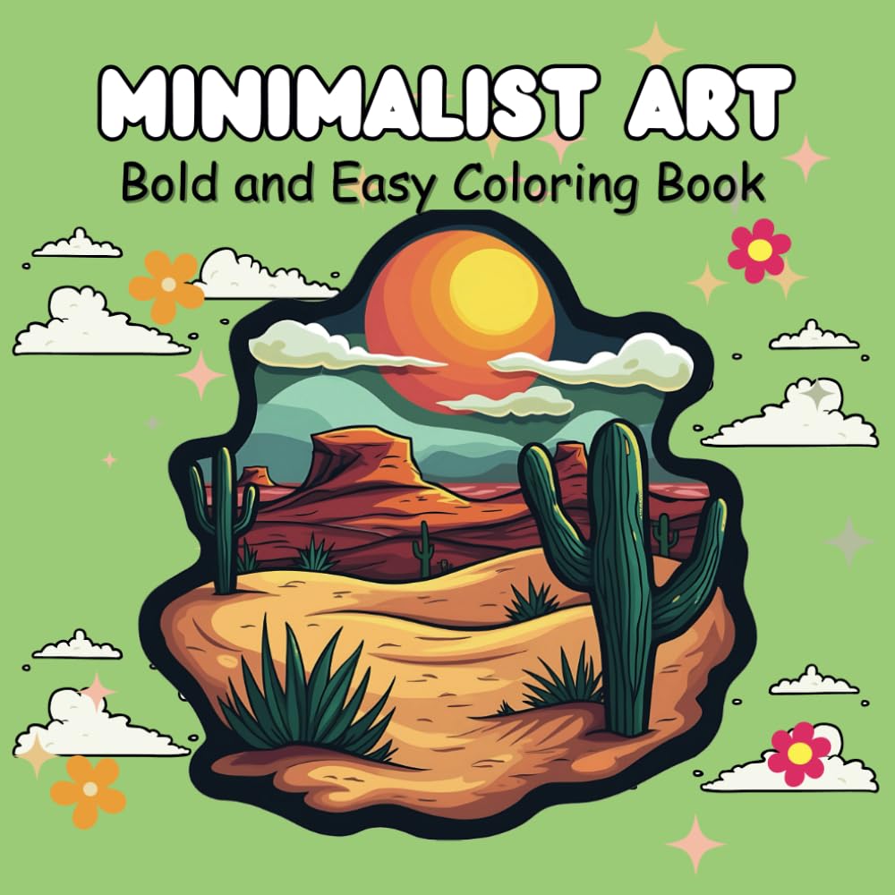 Minimalist Art Bold and Easy: Boho Abstract Designs for Adults & Teens, Simple Landscapes, Stress Relief Coloring Book, Relaxation, Thick Lines & Clean Shapes for Creative Expression