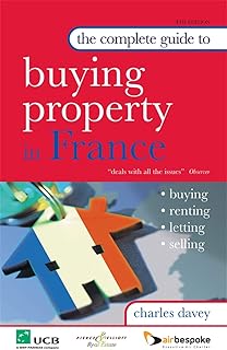 The Complete Guide to Buying Property in France