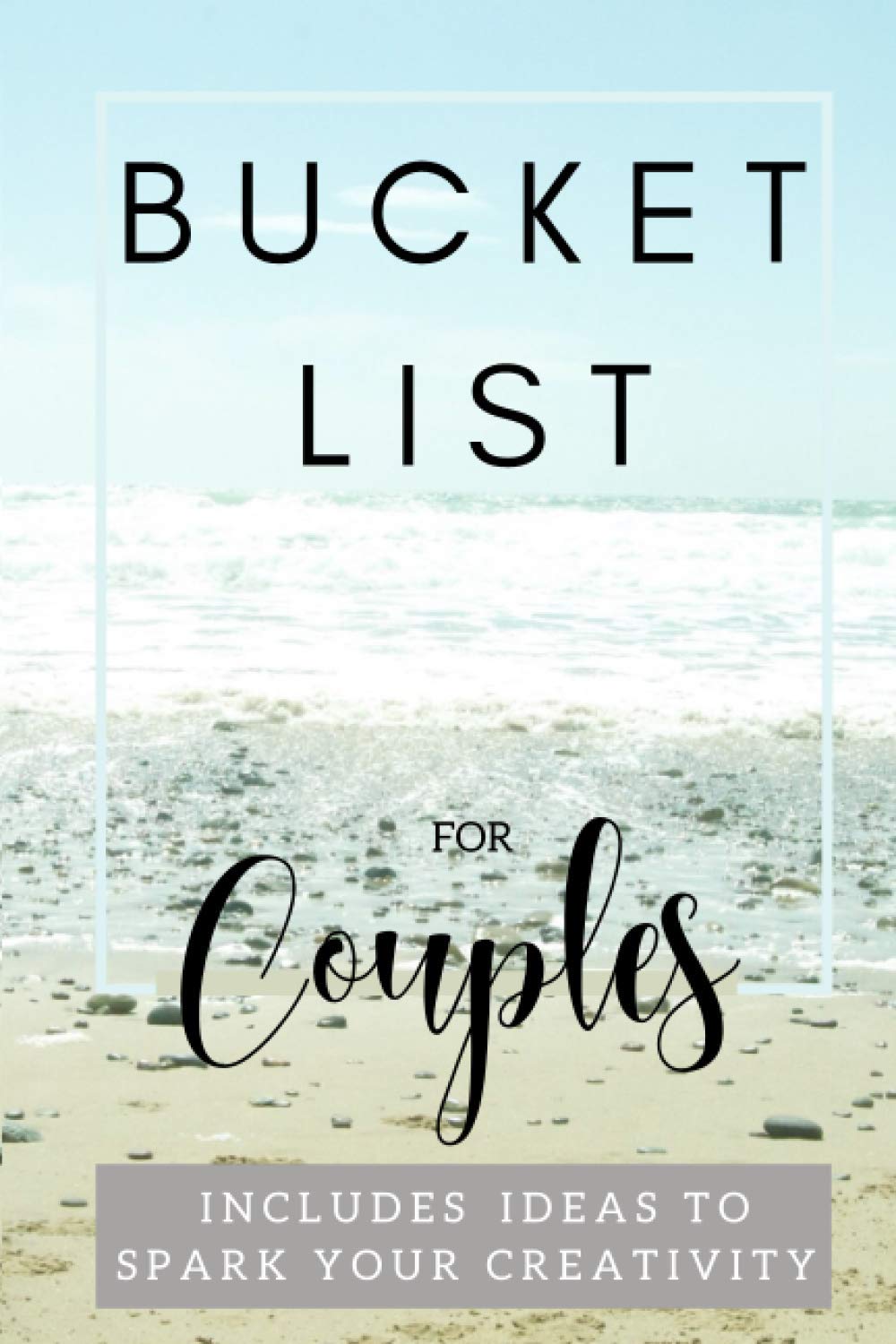 Bucket List Book For Couples: Bucket List Journals For Couples To Capture All Your Adventures In Love