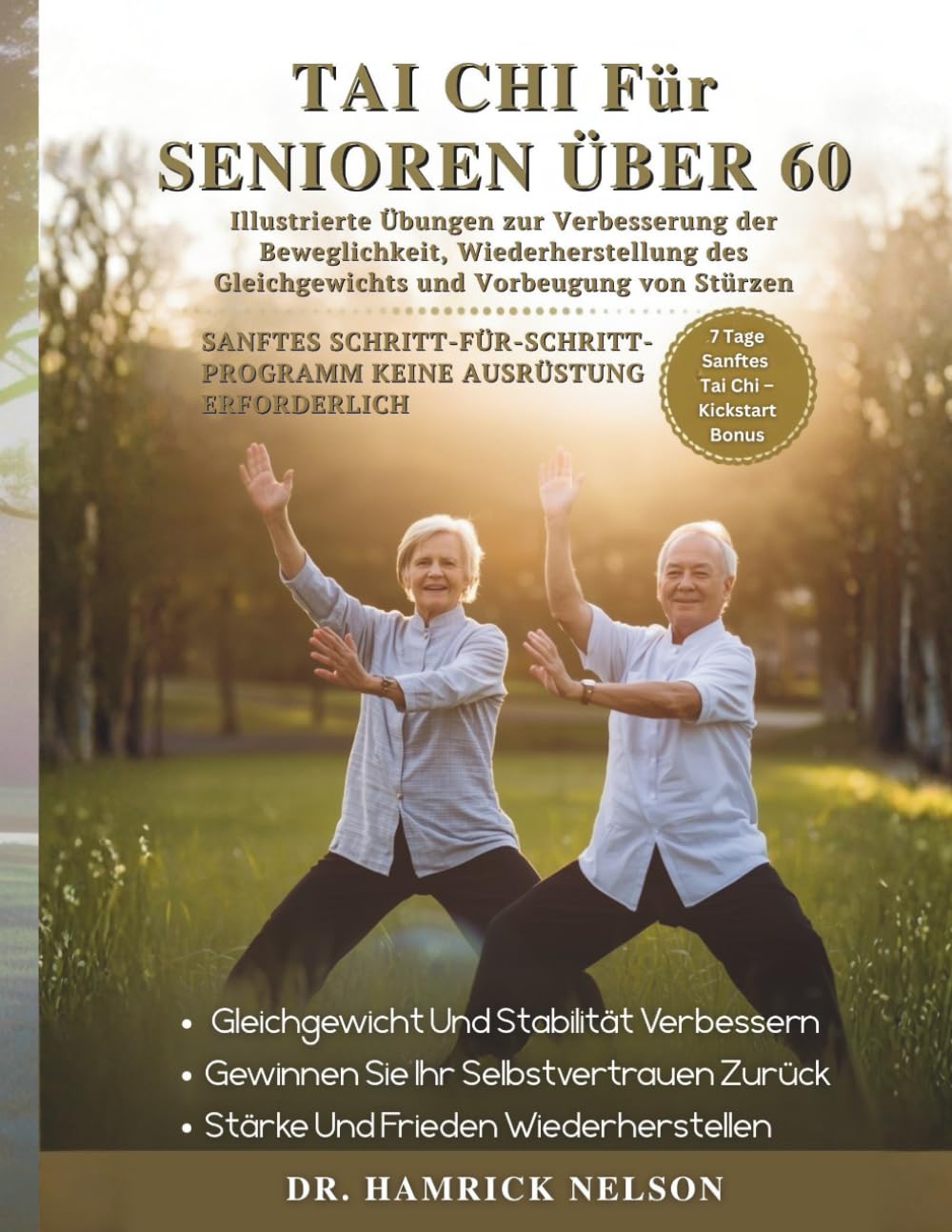 Tai Chi Für Senioren Über 60: Illustrierte Übungen Zur Verbesserung der Beweglichkeit, Wiederherstellung Des Gleichgewichts Und Vorbeugung Von Stürzen