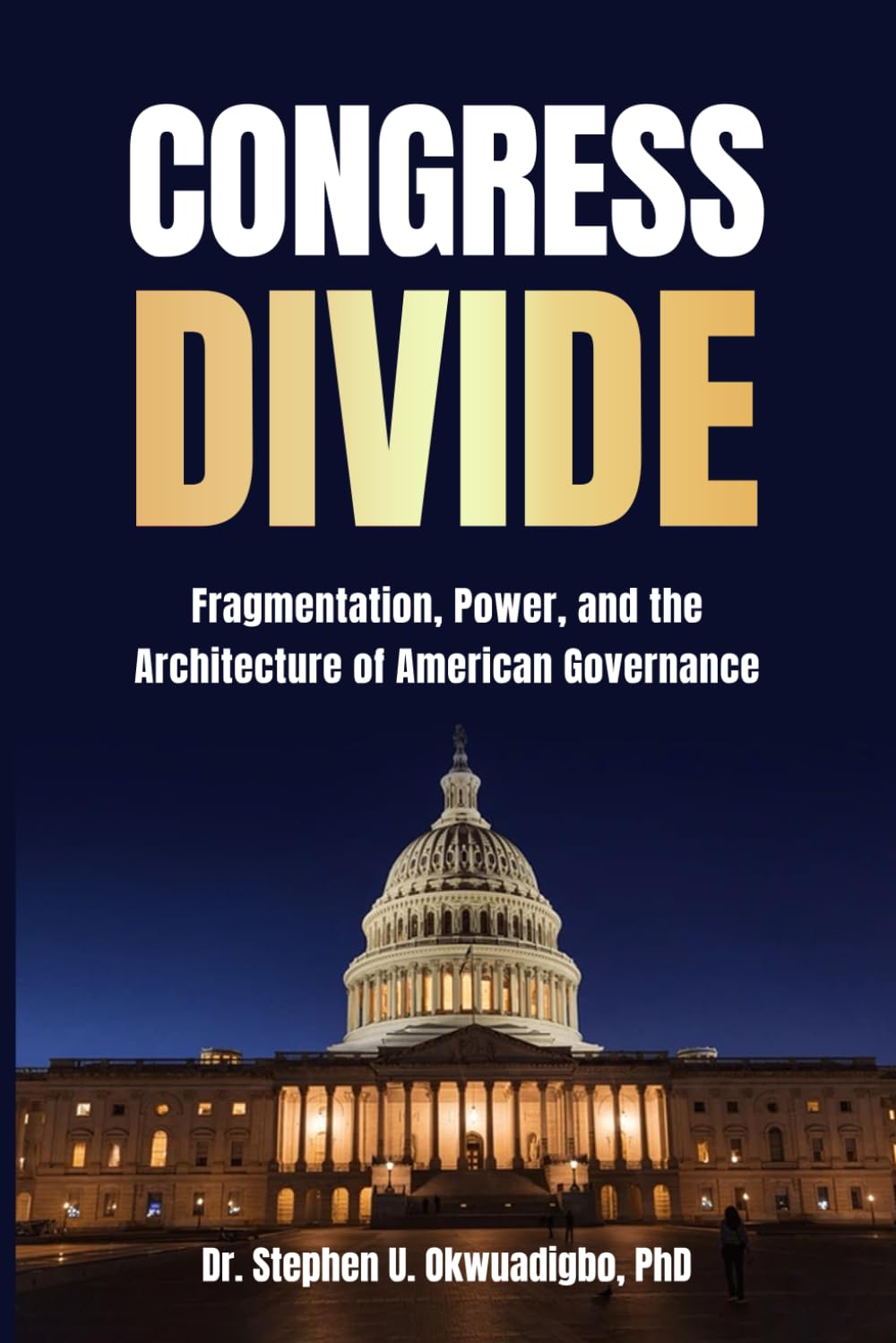 Congress Divide: Intra-Party Fragmentation and the Architecture of American Governance (The American Power Structure Series)