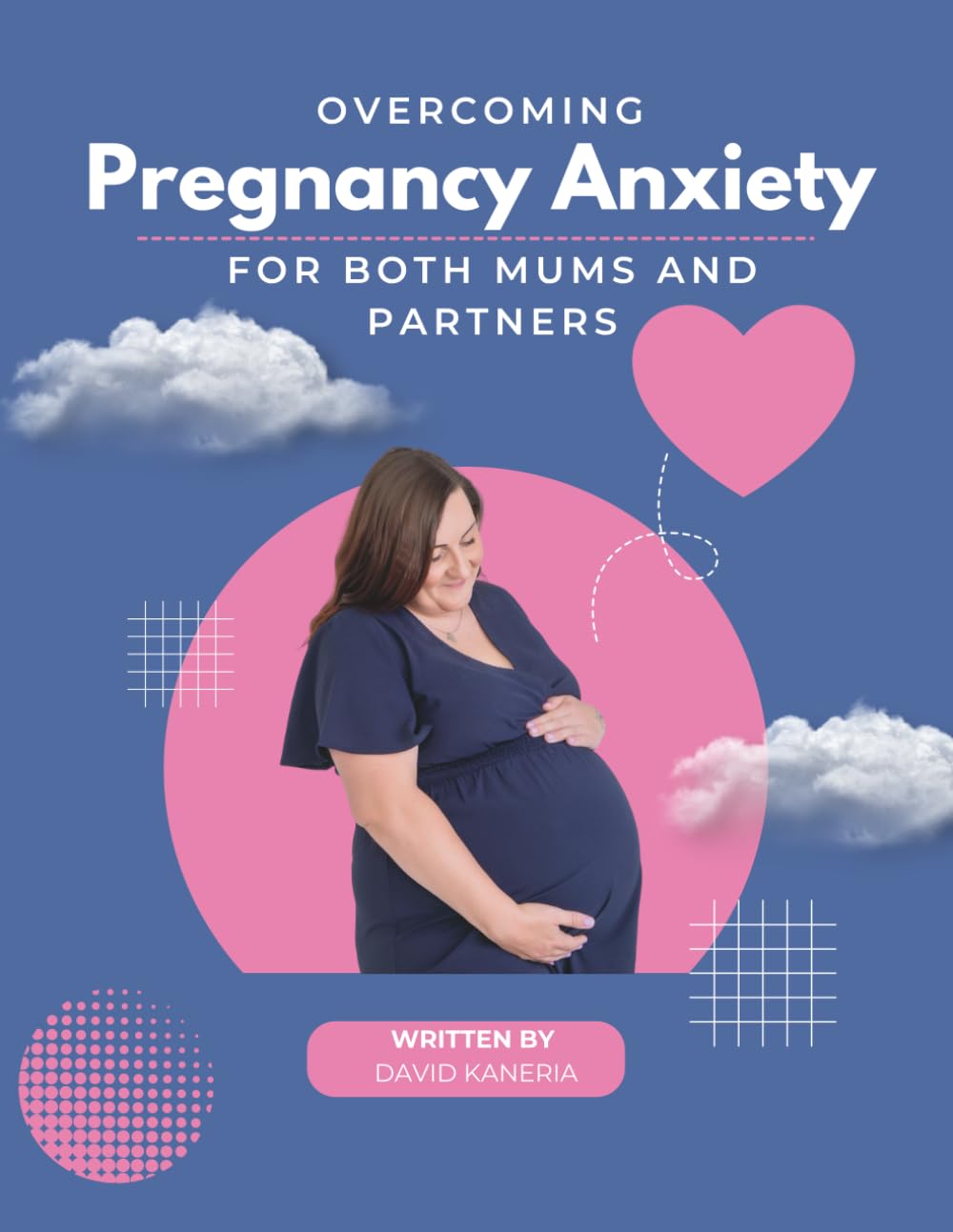 Overcoming Pregnancy Anxiety: For both mums and partners
