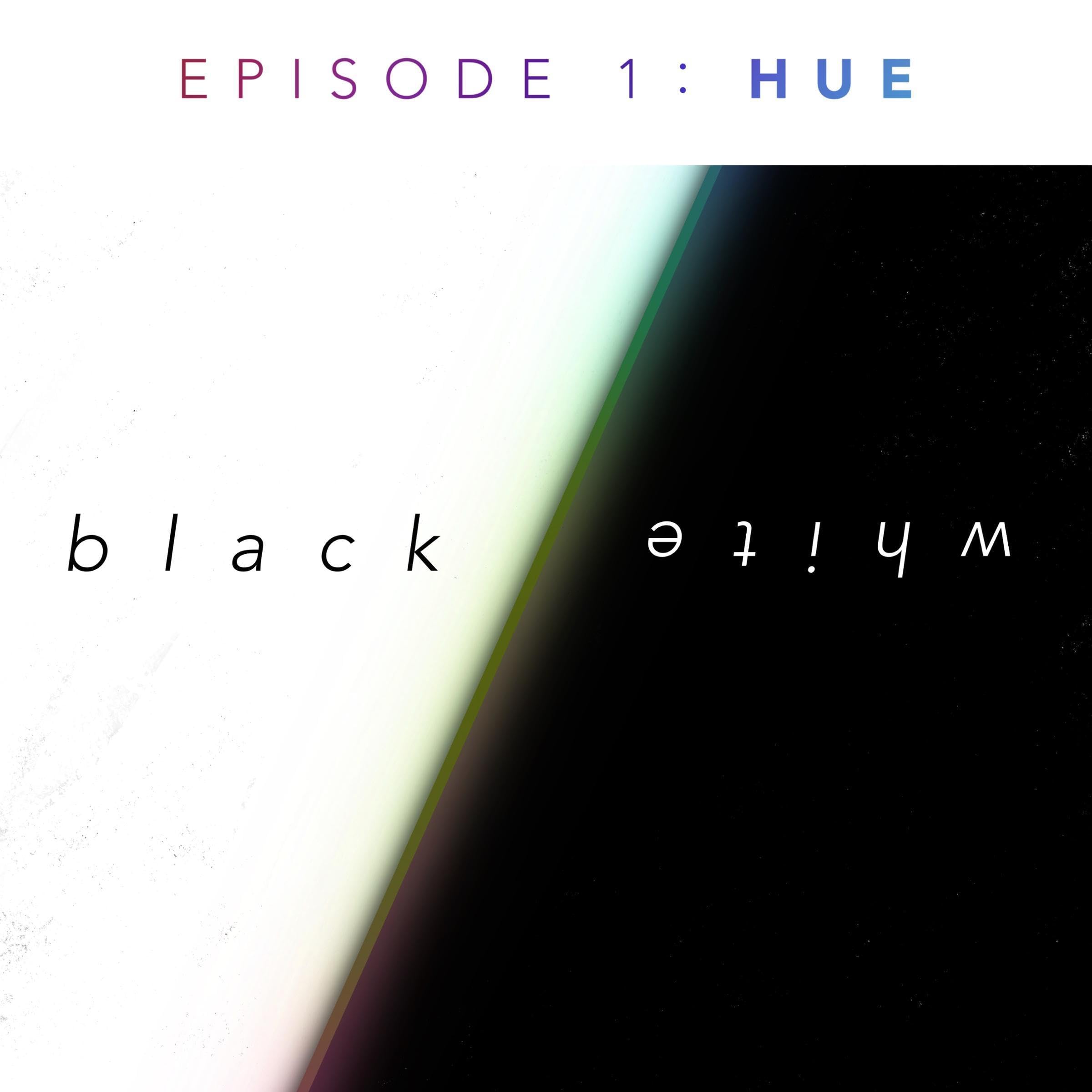 Cover art for Black&White, Episode 1: HUE