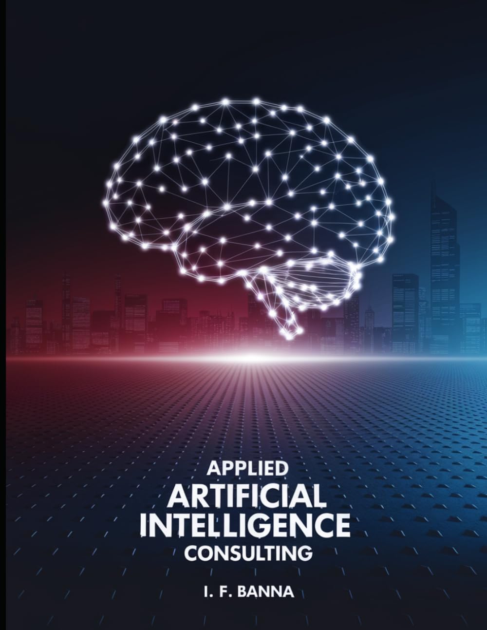 Applied Artificial Intelligence Consulting: Bridging the Gap Between Algorithmic Potential and Business Reality