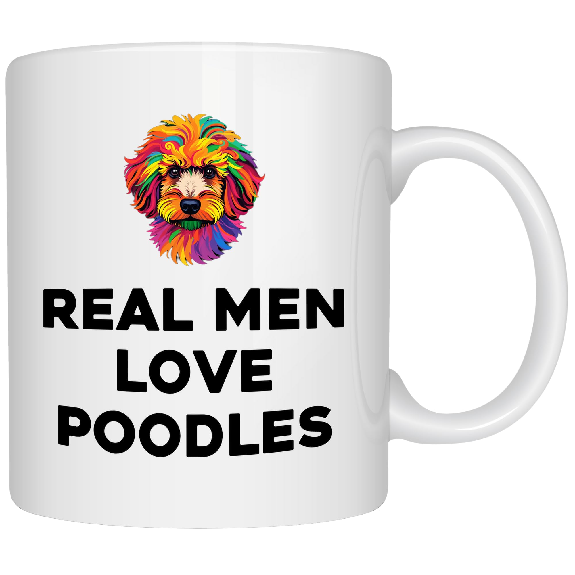Real Men Love Poodles Mug, Funny Poodle Dad Gift, Colorful Dog Owner Coffee Cup, 11oz Ceramic