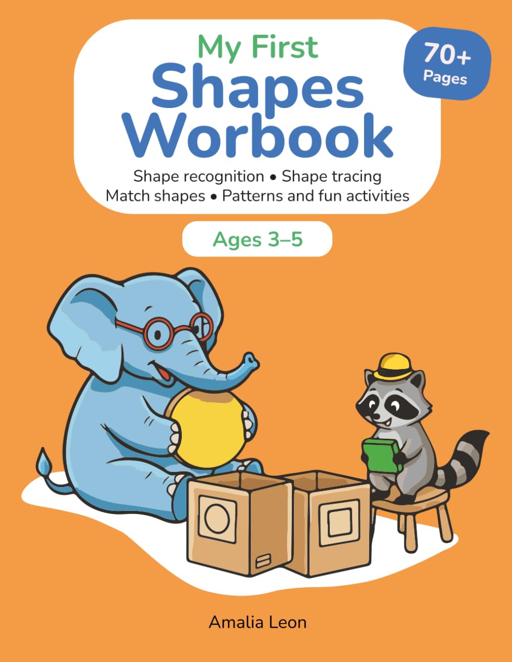 My First Shapes Workbook Ages 3–5: 70+ Pages of Shape Recognition, Tracing, Matching, Patterns and Fun Learning Activities for Preschool and Kindergarten Preparation