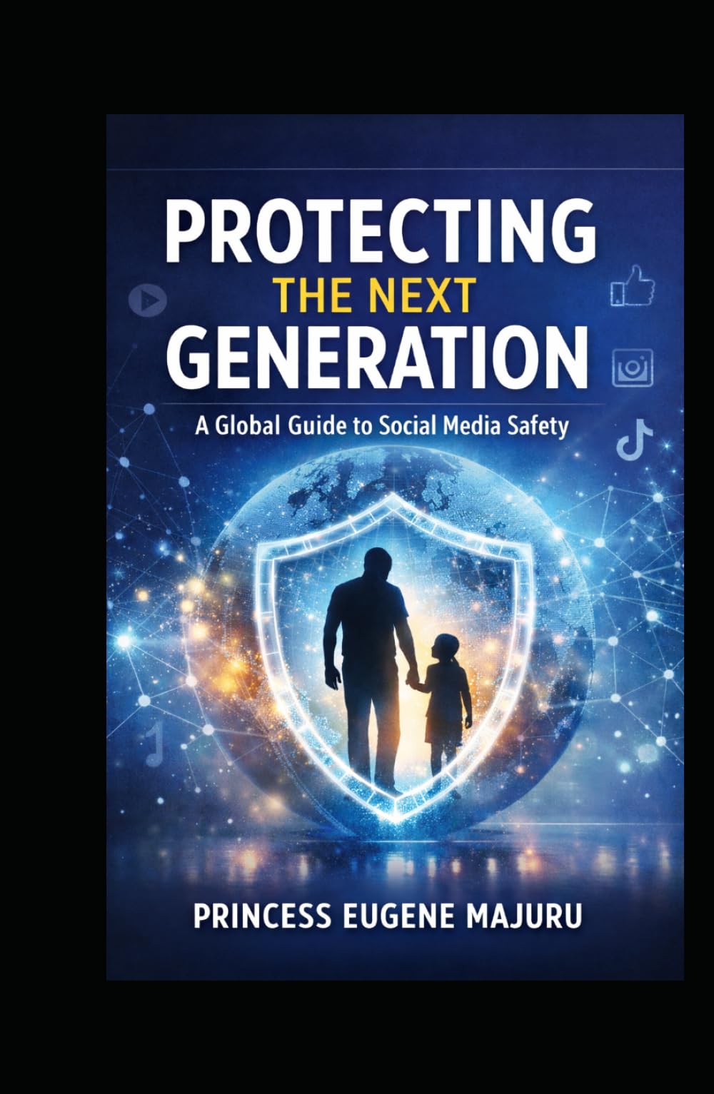 Protecting The Next Generation: A Global Guide To Social Media safety