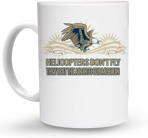 Makoroni - HELICOPTERS DON'T FLY THEY BEAT THE AIR INTO SUBMISSION Aviation Pilot 15 oz Ceramic Large Coffee MugCup Design#70