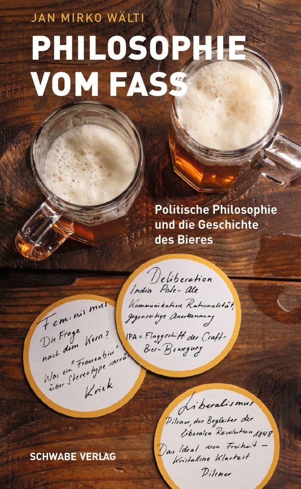 Philosophie vom Fass: Politische Philosophie und die Geschichte des Bieres