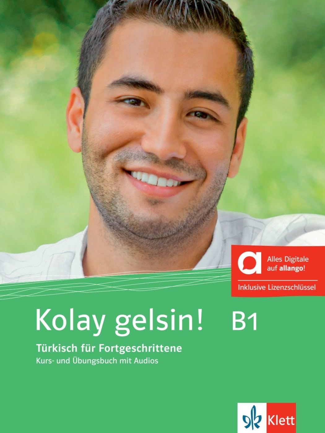 Kolay gelsin! B1 – Hybride Ausgabe allango: Türkisch. Kurs- und Übungsbuch mit Audios inklusive Lizenzschlüssel allango (24 Monate) (Kolay gelsin! neu: Türkisch)