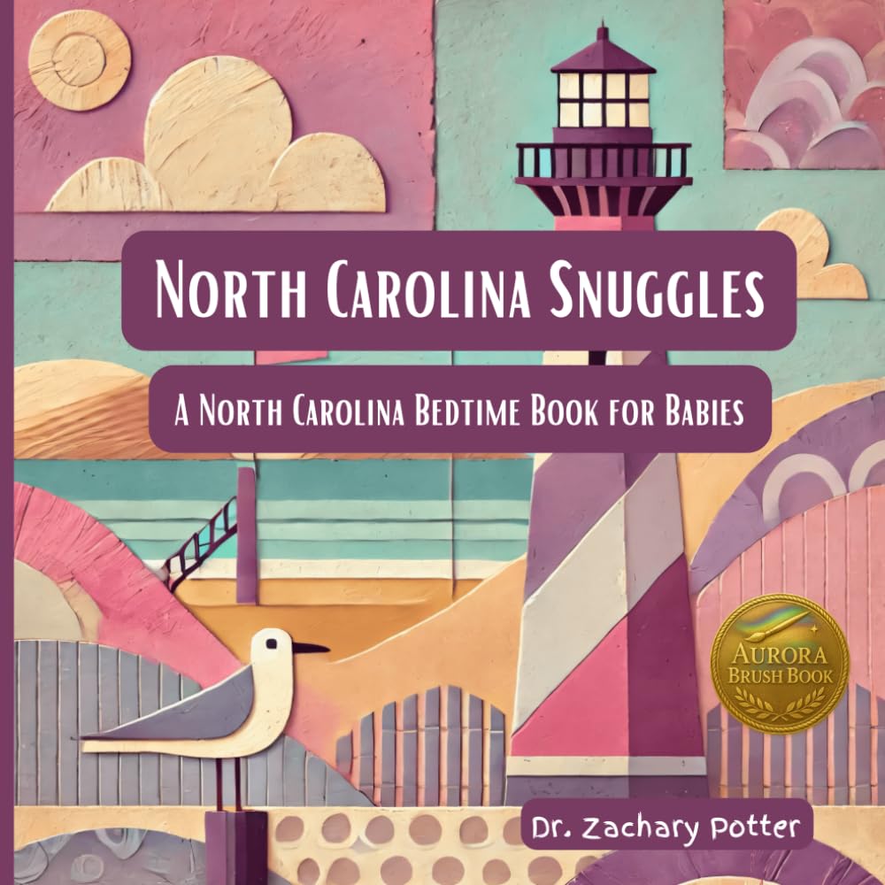 North Carolina Snuggles: A North Carolina Bedtime Book for Babies (Snuggles Across America - A Baby Bedtime Series)