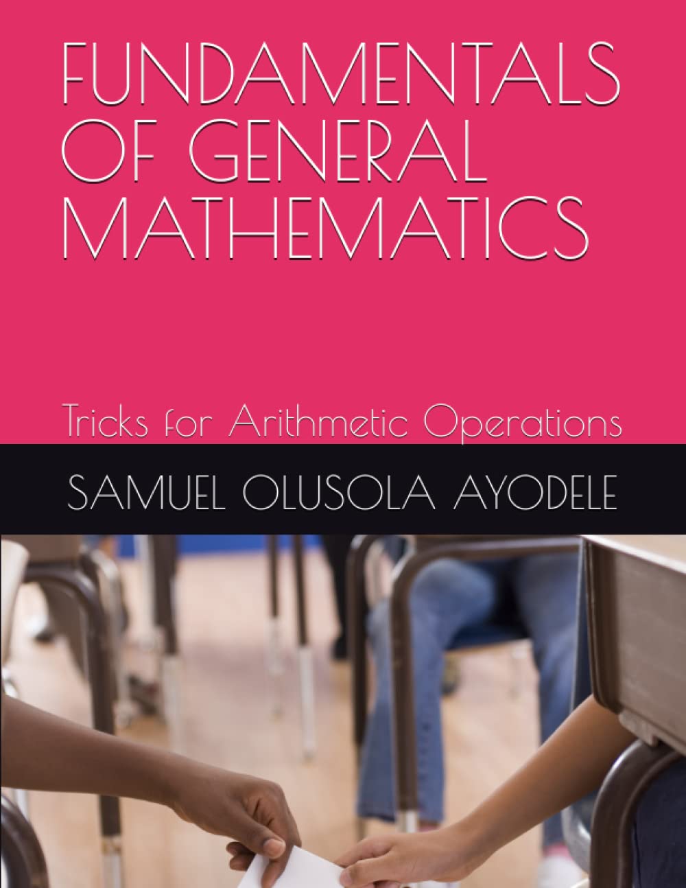 FUNDAMENTALS OF GENERAL MATHEMATICS: Tricks for Arithmetic Operations