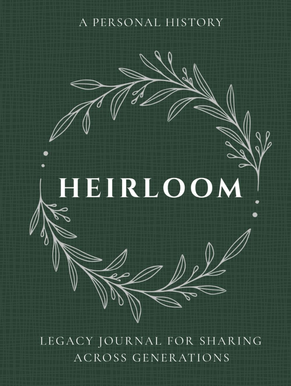 Heirloom: A Family History & Legacy Journal for Sharing Life Stories Across Generations: Keepsake Memory Book with Guided Prompts to Capture Stories, ... – Large Print Premium Hardcover –Forest      Hardcover – Large Print, September 13, 2025