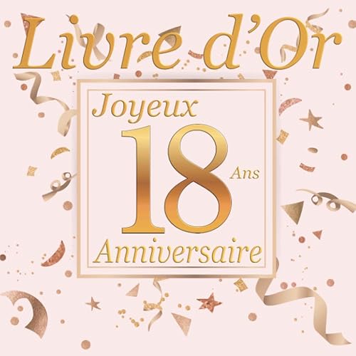 Livre d'or 18 ans: Rose gold | Ecrire les félicitations et coller des photos des invités pour célébrer les 18 ans d'un ami(e) ou proche | Format carré 100 pages papier crème