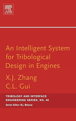Intelligent System For Tribological Design In Engine (Tribology And Interface Engineering , Volume 46)