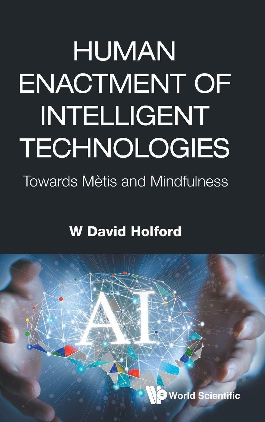 Buy Human Enactment of Intelligent Technologies: Towards Mètis and Mindfulness: Towards Mètis and Mindfulness — BookShops.in