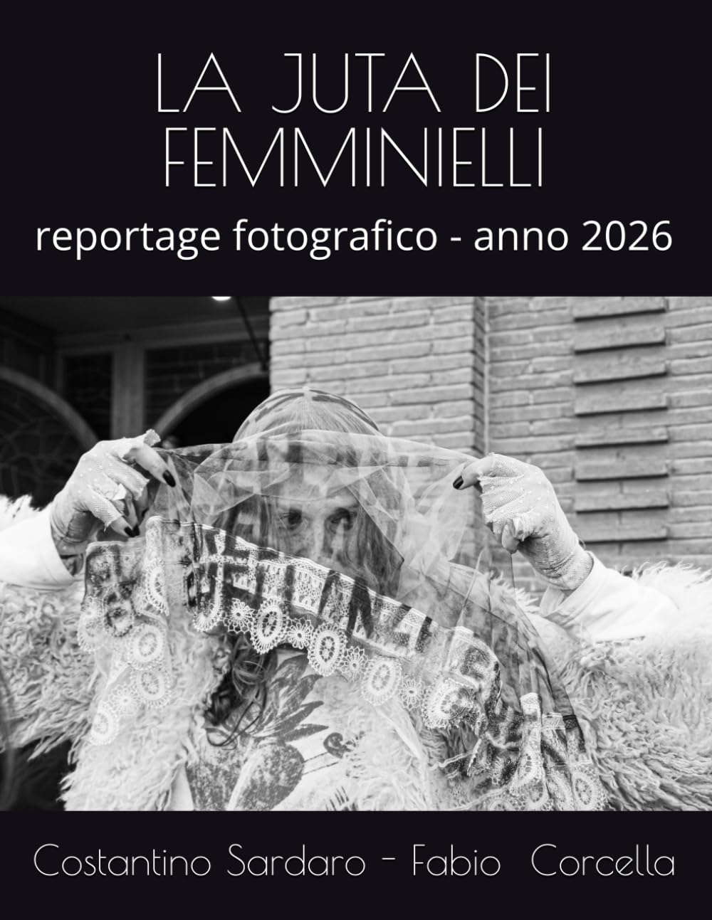 LA JUTA DEI FEMMINIELLI: reportage fotografico - anno 2026