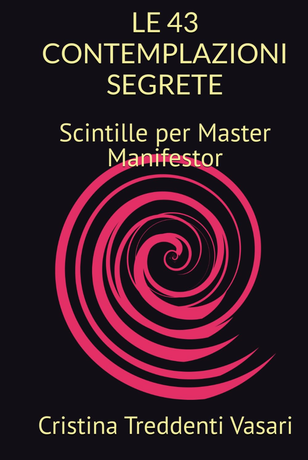 LE 43 CONTEMPLAZIONI SEGRETE: Scintille per Master Manifestor