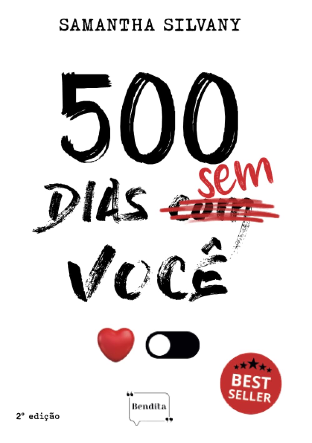 500 Dias Sem/Com Você (Bendita Editorial)