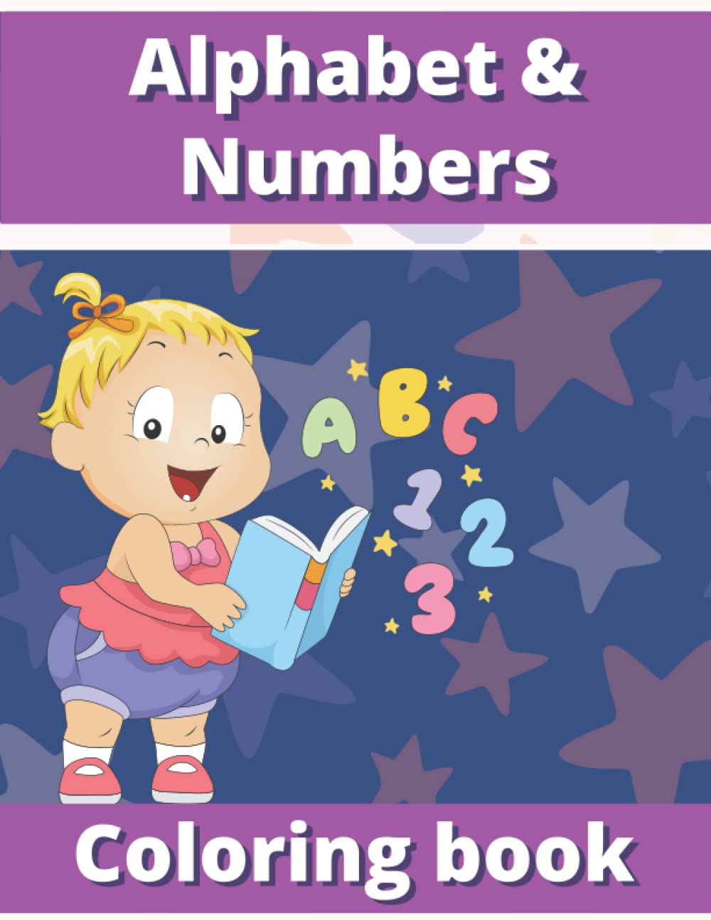 Alphabet & Numbers coloring book: ABC Coloring book|Learn the numbers and alphabet for kids ages 2-5