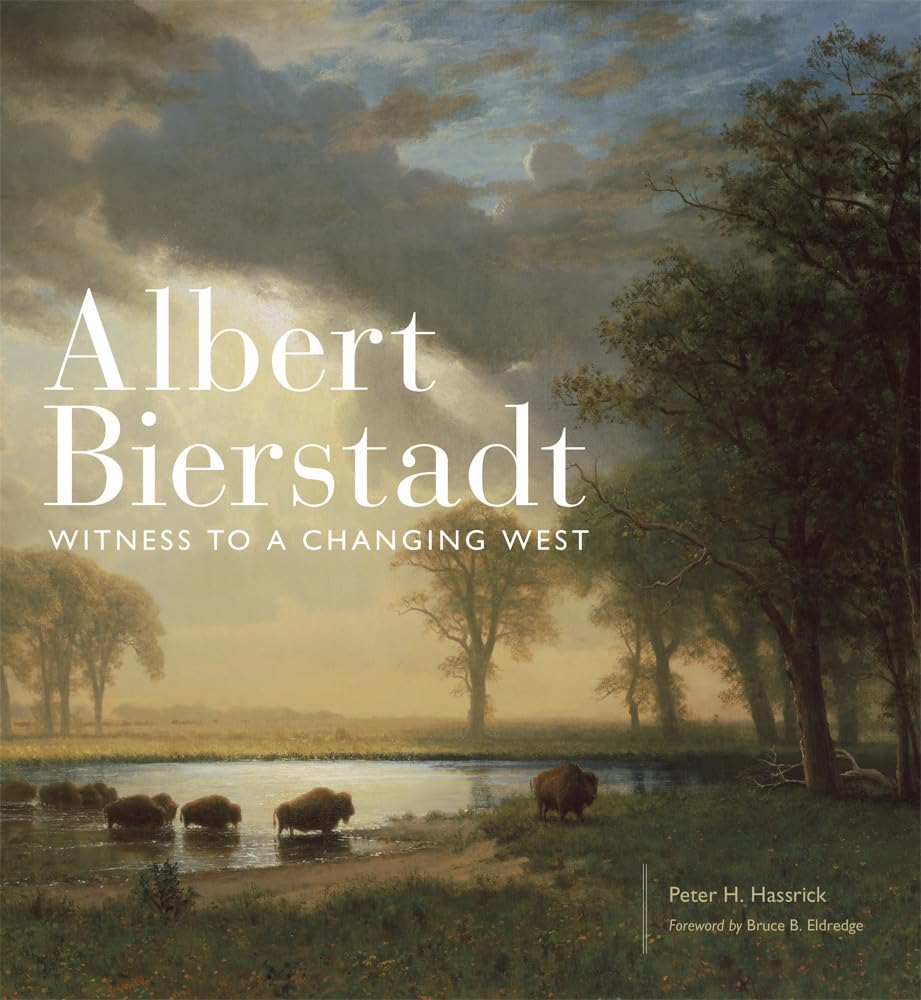 Albert Bierstadt: Witness to a Changing West: 30 (The Charles M. Russell Center Series on Art and Photography of the American West) Hardcover – Illustrated, 30 May 2018