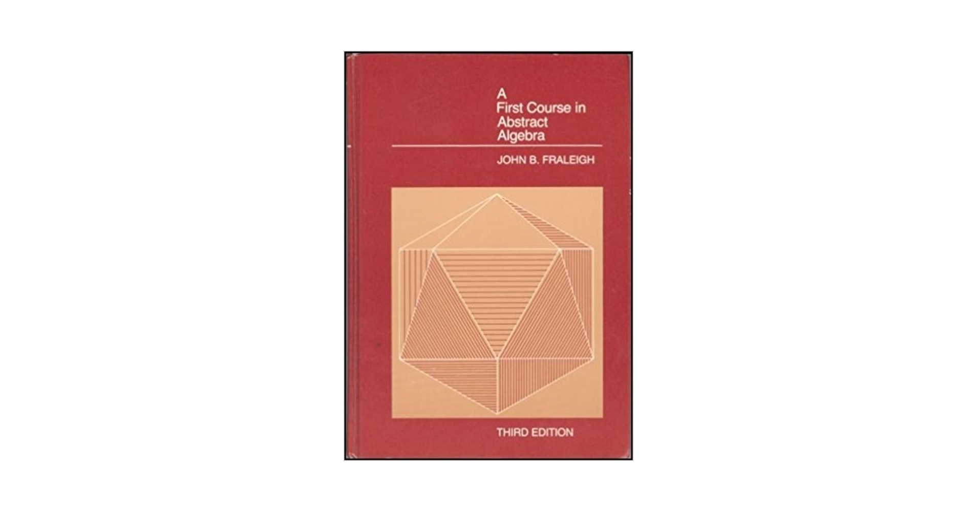 A First Course in Abstract Algebra: John B. Fraleigh
