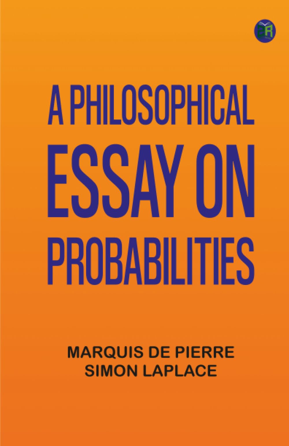 A Philosophical Essay on Probabilities