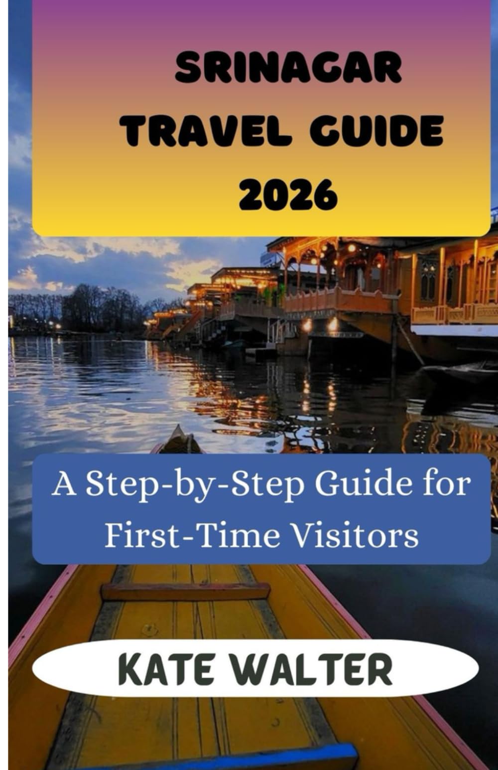 Srinagar Travel Guide 2026: A Step-by-Step Guide for First-Time Visitors (Your Ultimate Travel Guides)