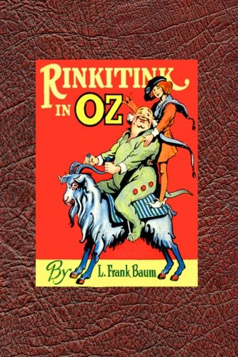 RinkiTink in Oz: Molto diverso dalle altre storie di Oz, L. Frank Baum ha dedicato questo decimo libro della serie al suo nuovo nipote