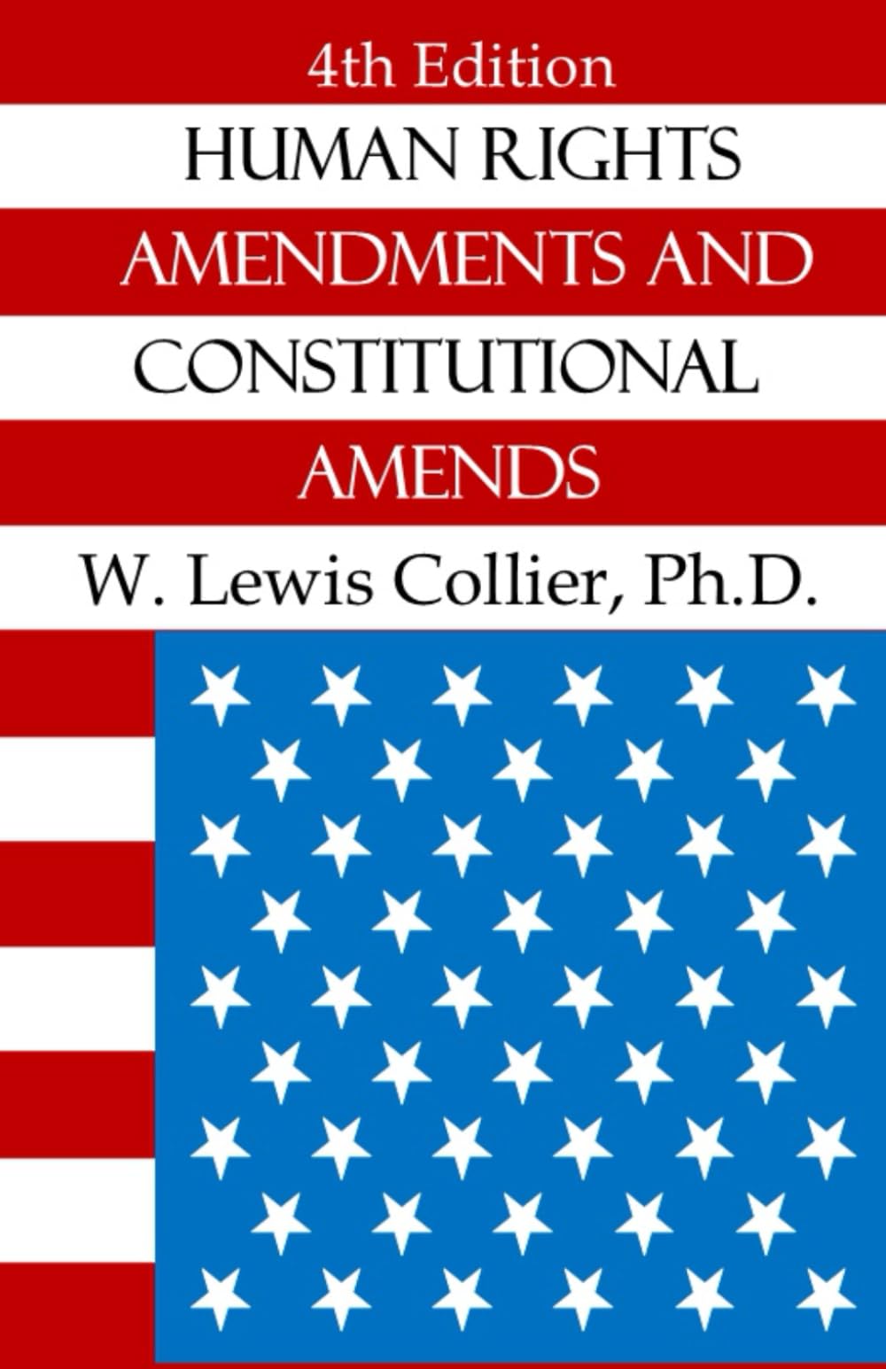 Human Rights Amendments and Constitutional Amends: 4th Edition