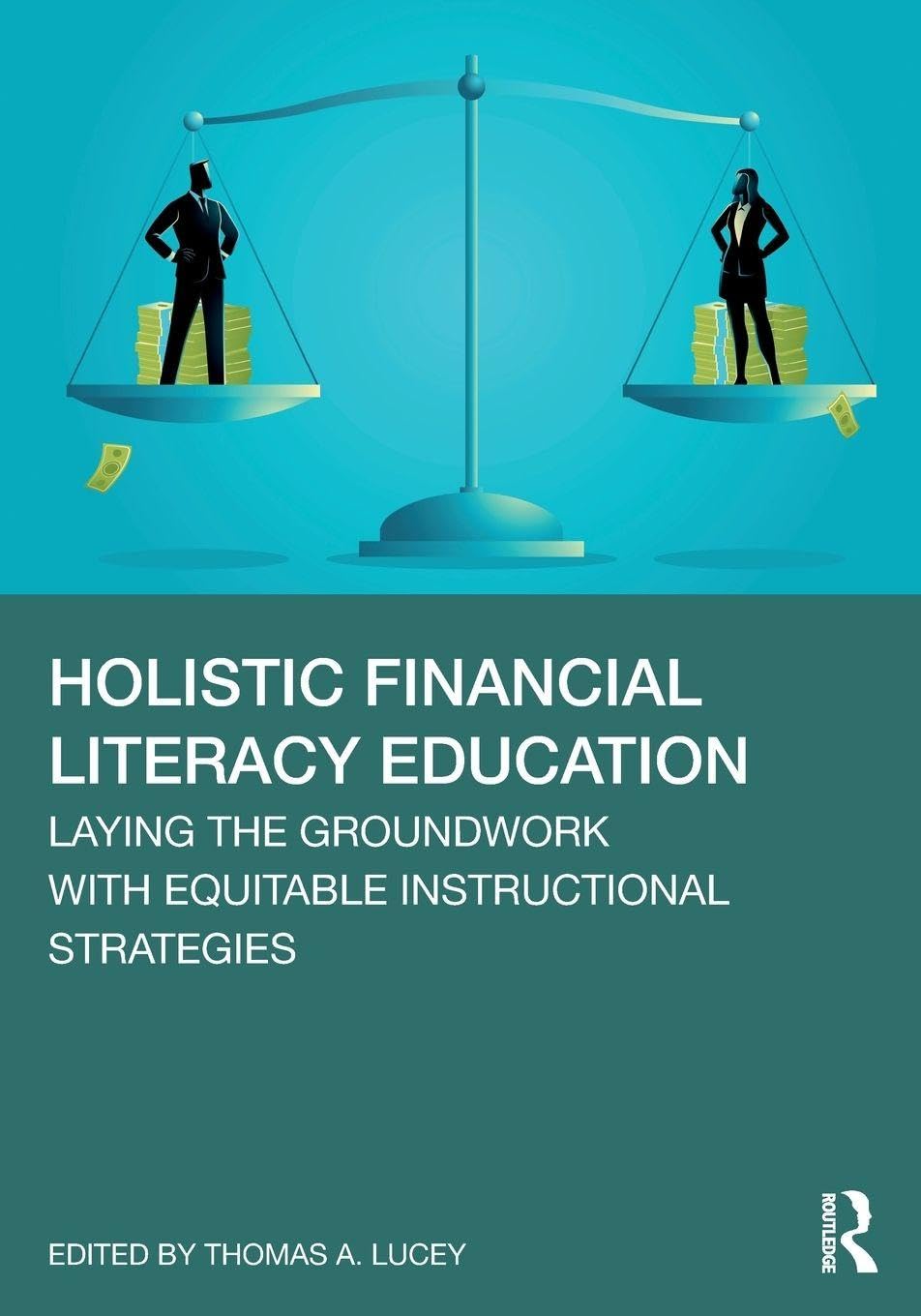 Holistic Financial Literacy Education: Laying the Groundwork with Equitable Instructional Strategies
