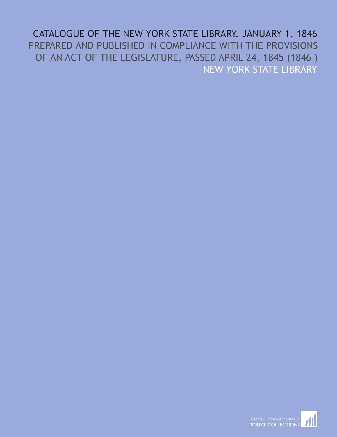 Catalogue of the New York State Library. January 1, 1846