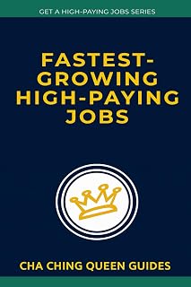 Fastest-Growing High-Paying Jobs: Discover the Real $100K+ Opportunities (and How to Seize Them) (Get a High-Paying Job Series)