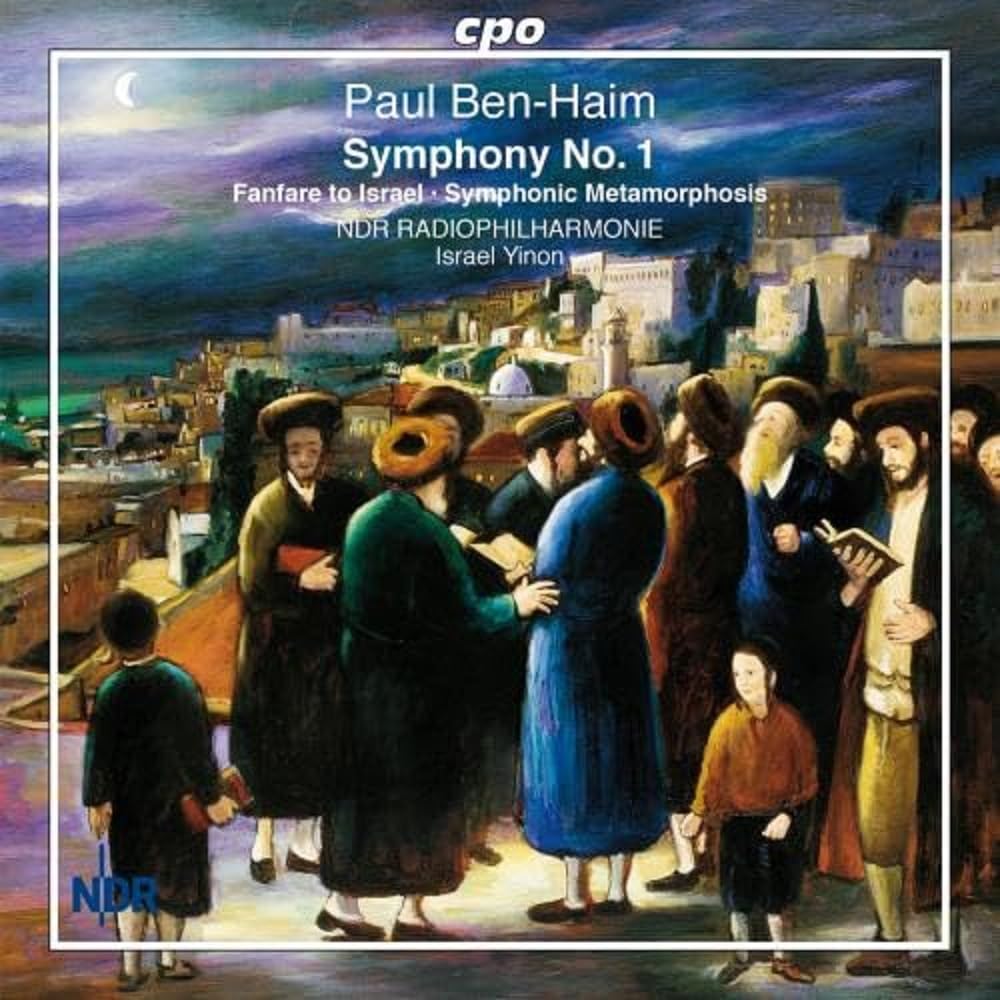 Paul Ben-Haim: Symphony No. 1 / Fanfare to Israel / Symphonic Metamorphosis