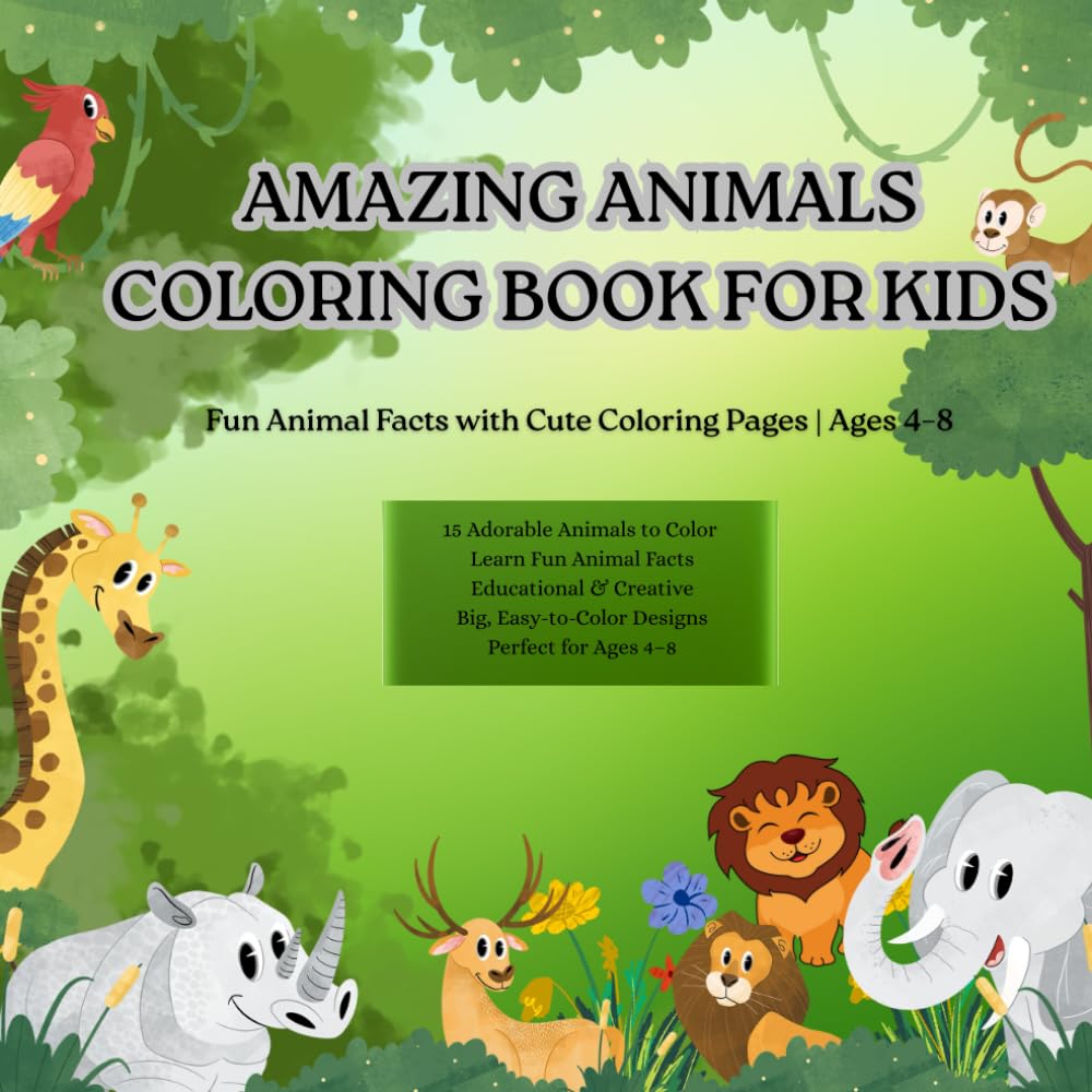 Amazing Animals Coloring Book for Kids: Fun Animal Facts and Easy Coloring Pages for Boys and Girls Ages 4–8 | Educational Activity Book for Preschool and Early Learners