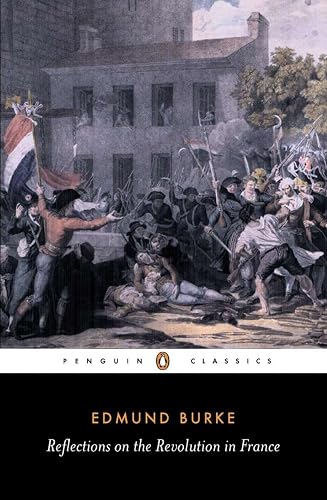 Reflections on the Revolution in France: Edmund Burke (Penguin Classics)