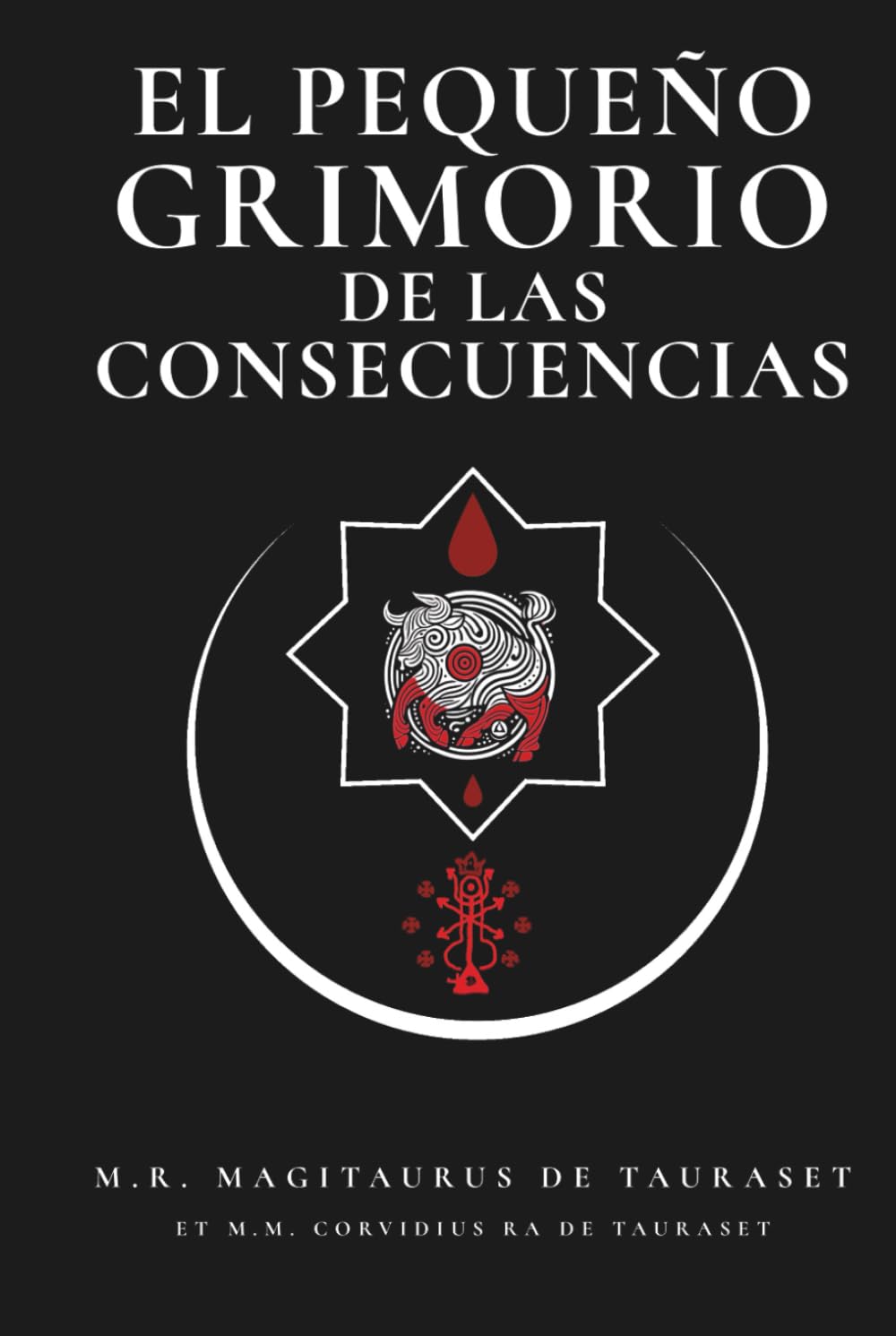 El Pequeño Grimorio de las Consecuencias (Grimorios Pequeños y Agradecimientos Públicos)