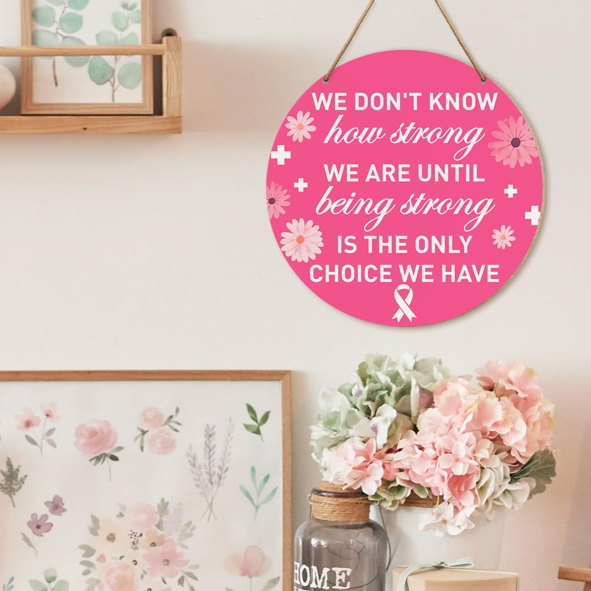 Breast Cancer Gift for Woman, Breast Cancer Survivor Gift for Woman, Breast Cancer Awareness Gifts, Breast Cancer Survivor Warrior Fighter Support Decor Sign, The Only Choice We Have