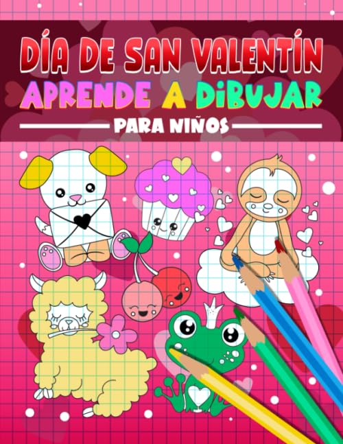 Día de san Valentín: Aprende a dibujar para niños: Un divertido libro de actividades con 35 ilustraciones para principiantes con sencillas guías de dibujo paso a paso