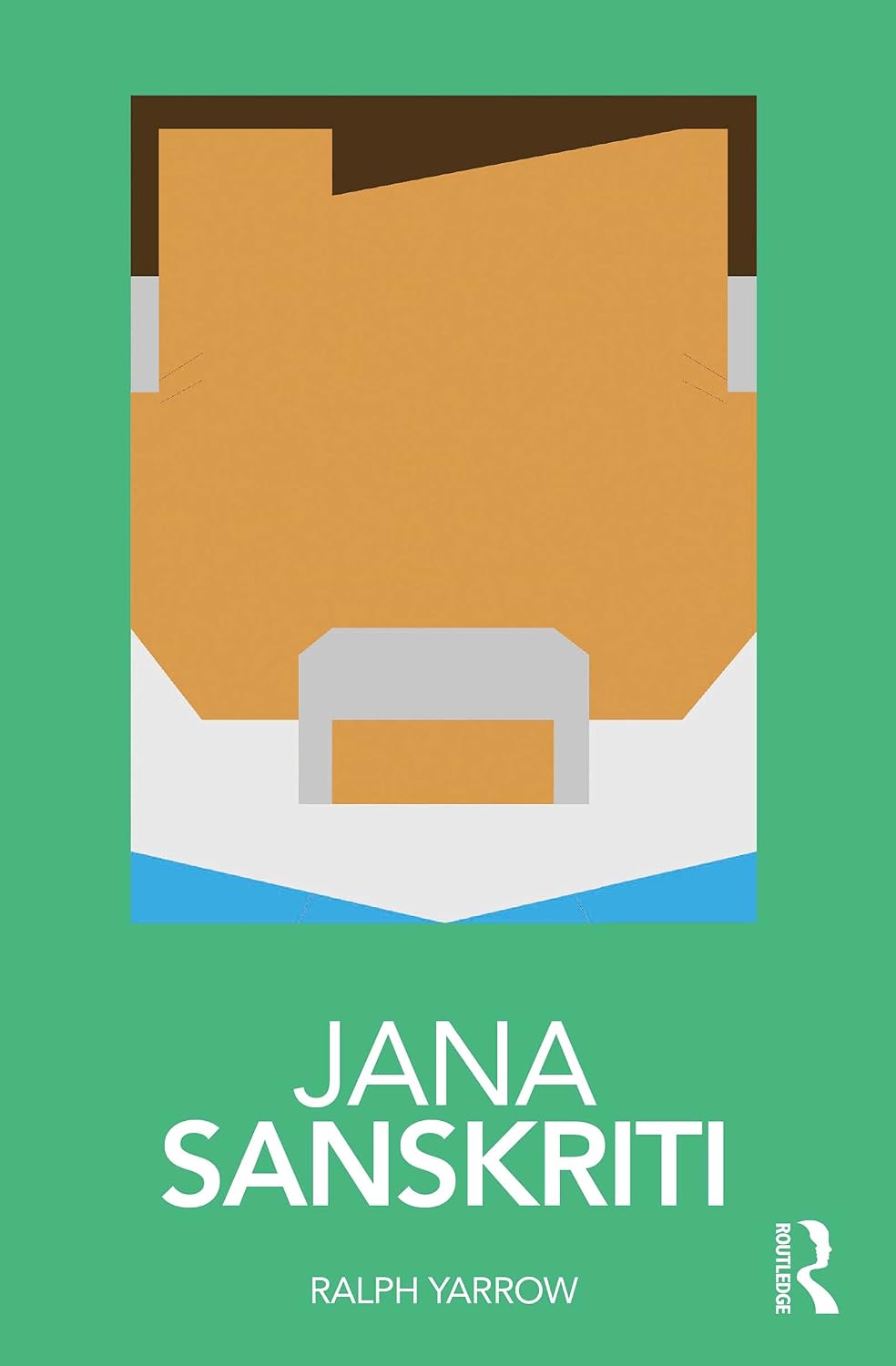 Jana Sanskriti: Performance as a New Politics (Routledge Performance Practitioners Book 24)