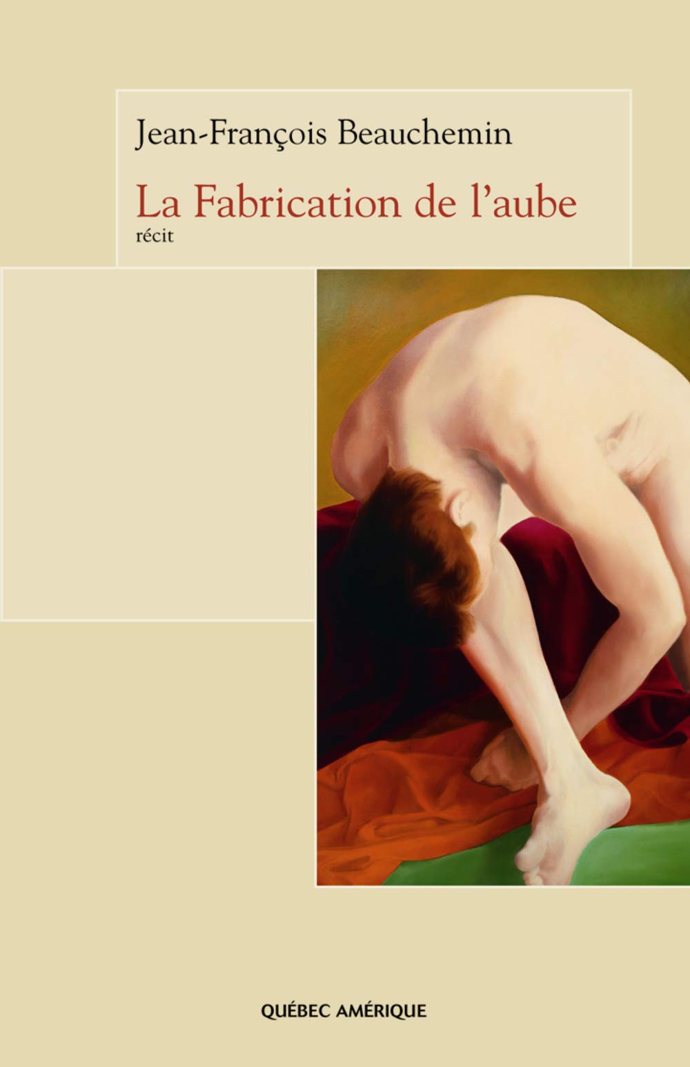 Fabrication de l'aube (La) Beauchemin, Jean-François